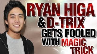 RYAN HIGA & D-TRIX GETS FOOLED WITH MAGIC TRICK!