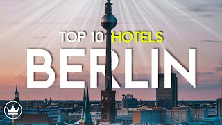 The Top 10 BEST Hotels in Berlin, Germany (2023)