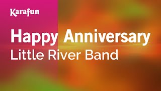 Happy Anniversary - Little River Band | Karaoke Version | KaraFun