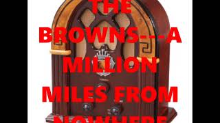 THE BROWNS   A MILLION MILES FROM NOWHERE