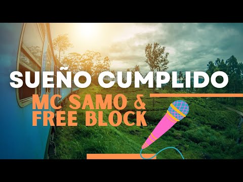 MC SAMO 🌎 SUEÑO CUMPLIDO (FEAT FREE BLOCK 🇮🇹)