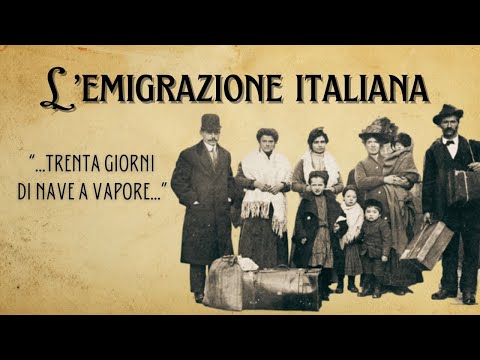 L'emigrazione italiana - "30 giorni di nave a vapore..."
