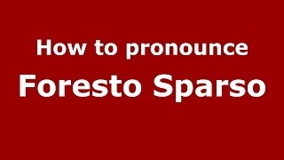How to pronounce Foresto Sparso