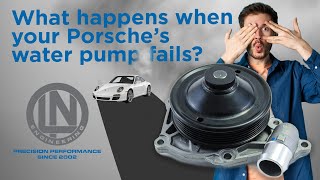 What happens when your Porsche’s water pump fails?