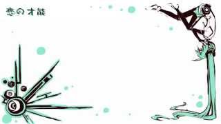 - とあ - 恋の才能 - ft.初音ミク ( Toa - Love Ability - ft.Hatsune Miku )