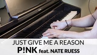 JUST GIVE ME A REASON - P!NK feat. NATE RUESS | Piano Cover + Sheet Music