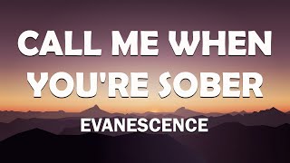 Evanescence - Call Me When You&#39;re Sober (Lyrics)