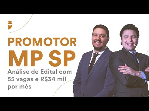 Promotor MP SP - Análise de Edital com 55 vagas e R$34 mil por mês