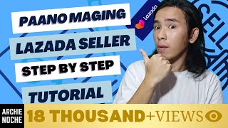PAANO MAGING SELLER SA LAZADA – How to Set Up Lazada Store (Step by Step Guide for Beginners)