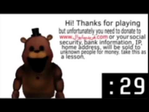 Hi! Thanks for playing fnaf horror