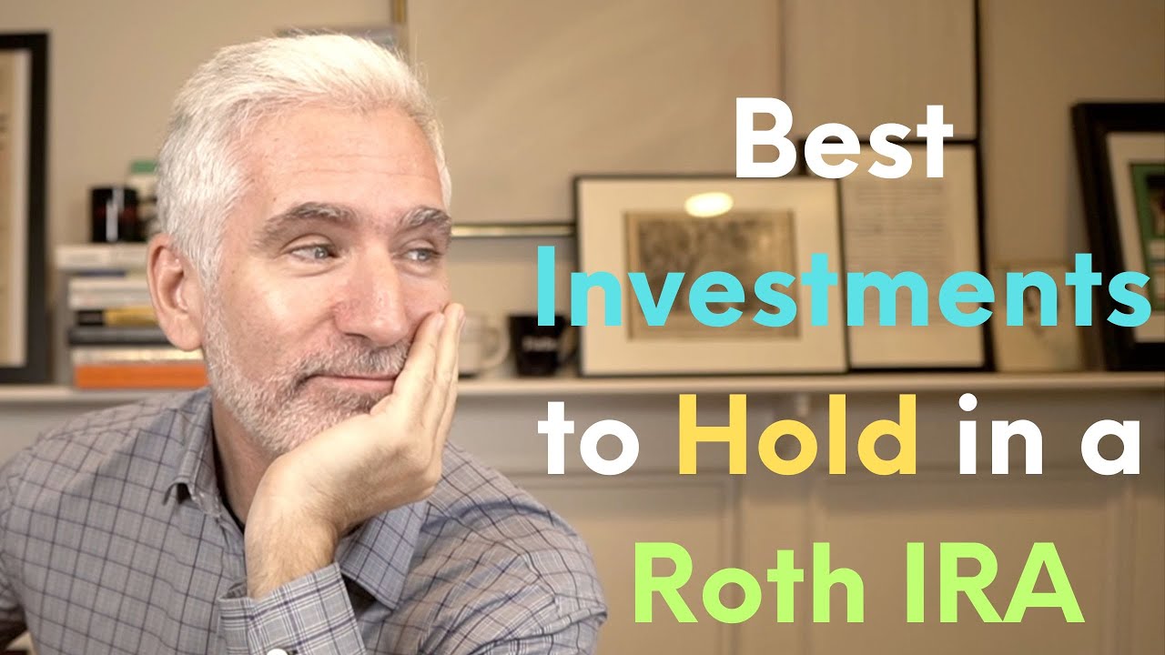 What are the Best Investments to Hold in a Roth IRA?
