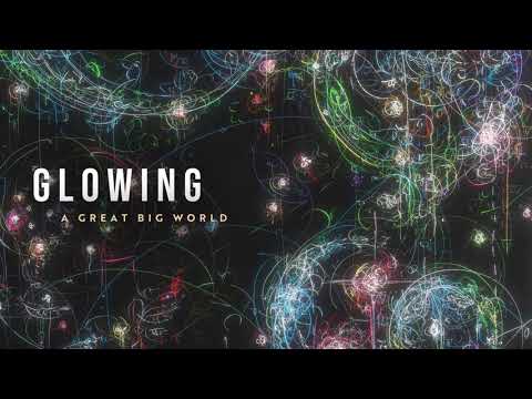 A Great Big World - Glowing (Official Audio)