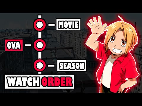How To Watch Fullmetal Alchemist in The Right Order!