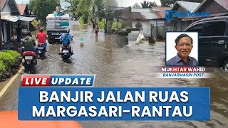 Banjir Rob Kembali Rendam Jalan Nasional Margasari-Rantau, Penghubung Tapin Banjarmasin Terdampak