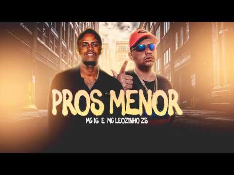 MC IG e MC Leozinho ZS - Pros Menor (Áudio Oficial) DJ Oreia