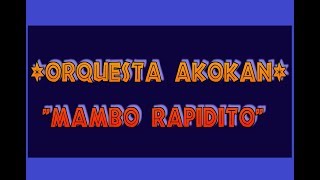 Mambo rapidito - Orquesta Akokan - version salsa HQ