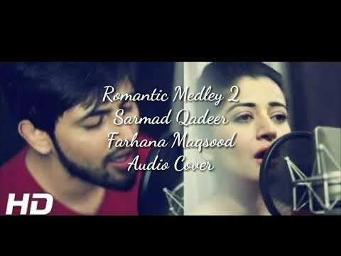 Romantic Medley 2 | Sarmad Qadeer Ft: Farhana Maqsood Song Official | Audio Cover