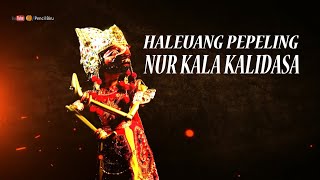 Download lagu HALEUANG NURKALA KALIDASA PEPELING KAMANUSAAN... mp3