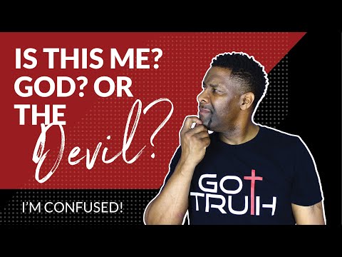 Is this God Speaking to Me or Are These Just My Own Thoughts or is this the Devil?