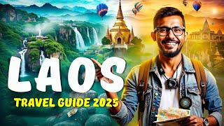 Laos Travel Guide 2025 | 7 Best Places &amp;amp; Cities You Must Visit