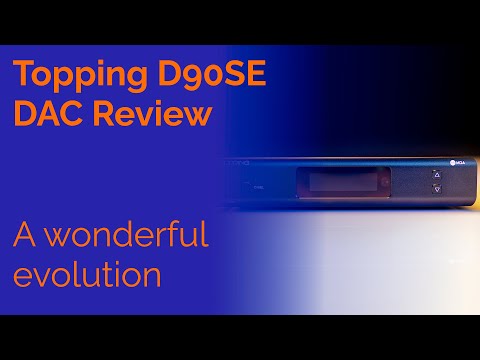 Topping D90SE DAC Review - A wonderful evolution of the D90 MQA