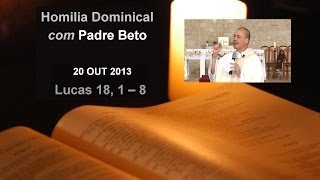 Homilia com Padre Beto - 20 OUT - Lucas 18,1-8