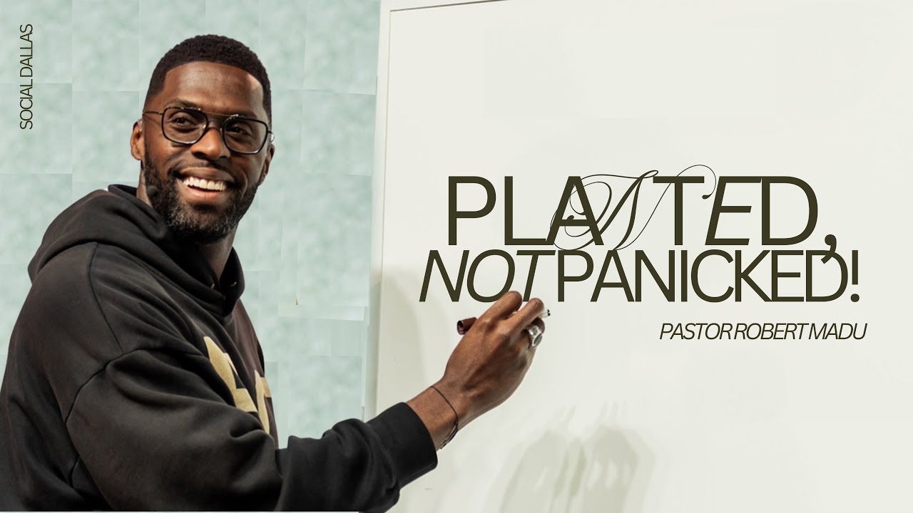 Planted, Not Panicked I Robert Madu I Social Dallas