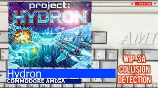 Commodore Amiga -=Hydron=- WIP 3a Collision Detection