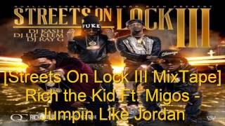 Migos Ft. Rich The Kid - Jumpin Like Jordan [KickRaux x Riot Ten Remix] [Streets On Lock 3 MixTape]