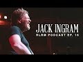 Jack Ingram - RLRM Podcast Ep. 16