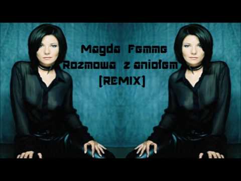 Magda Femme - Rozmowa z aniołem (OFFICIAL REMIX)