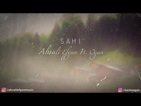 Ahvali Efgan Ft. Ogan - Sahi (2018)
