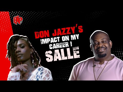 Salle on How Don Jazzy supported Her in the Industry + Her Viral Rise To Fame & Dream Collab