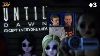 Until Dawn - EXCEPT EVERYONE DIES (Part 3) | TripleJump Live