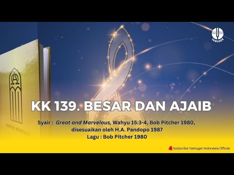Kidung Keesaan 139 - "Besar dan Ajaib" (KK 139)