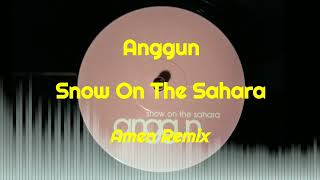 Anggun - Snow On The Sahara (Amen Remix)