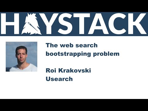 Haystack US 2021 - The web search bootstrapping problem - Roi Krakovsky