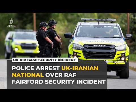 British police arrest UK-Iranian national over RAF Fairford airbase incident