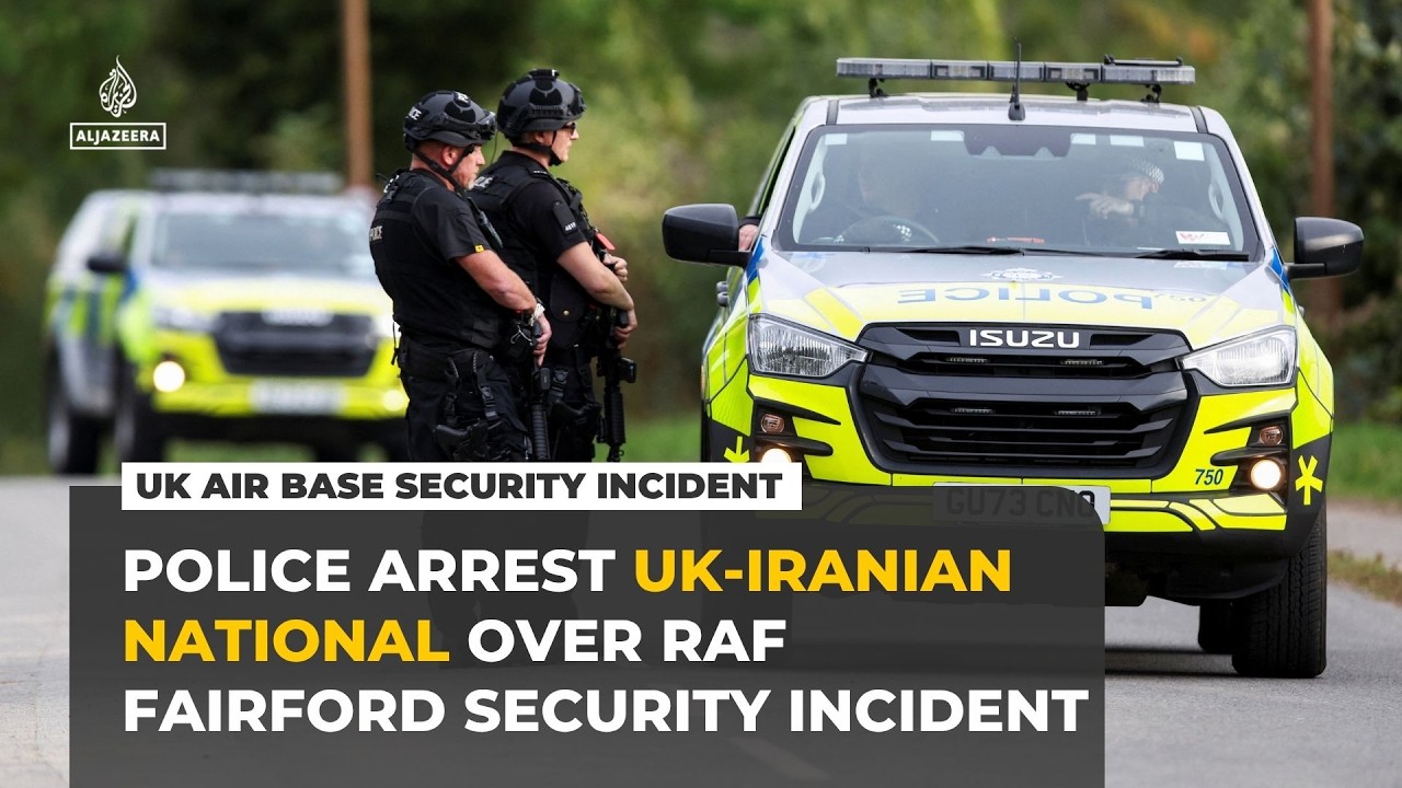 British police arrest UK-Iranian national over RAF Fairford airbase incident