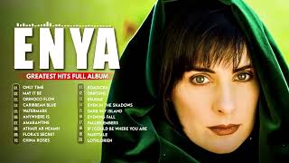 ENYA 2 Hours Non stop🌷 ENYA Greatest Hits Full Album 2022🌷The Very Best Of ENYA 