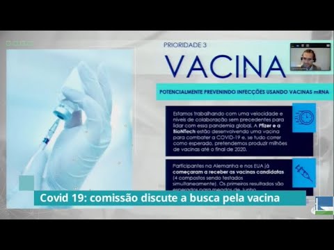 Covid 19 - comissão discute a busca pela vacina - 27/05/20