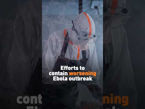 Efforts to contain worsening Ebola outbreak