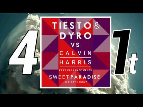 Tiësto & Dyro vs Calvin Harris ft. Florence Welch - Sweet Paradise (4void 1t Mashup)