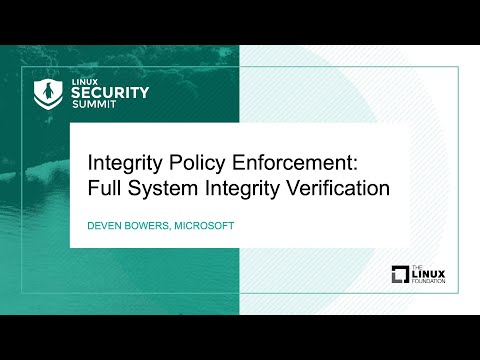 , title : 'Integrity Policy Enforcement: Full System Integrity Verification - Deven Bowers, Microsoft'