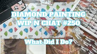 My Brain Can't Handle This . . . | Diamond Painting WIP n Chat 250