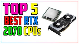 TOP 5 Best CPUs for RTX 2070 2026
