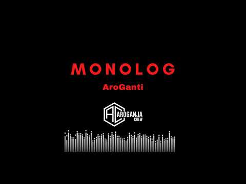 AroGanti - MonoLog