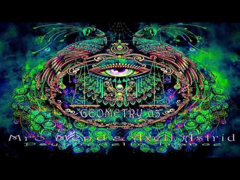 MRO MEND & AXELL ASTRID pres. GEOMETRY 003 - 01-05 -2017 [Psytrance]