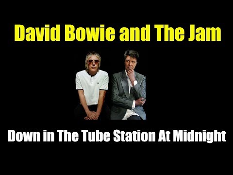 David Bowie and The Jam -  Down in The Tube Station At Midnight