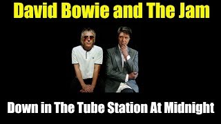 David Bowie and The Jam -  Down in The Tube Station At Midnight